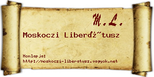 Moskoczi Liberátusz névjegykártya